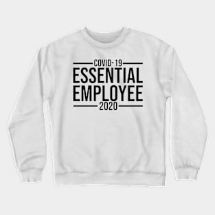 Covid 19 Essential Employee 2020, Coronavirus, Covid Crewneck Sweatshirt